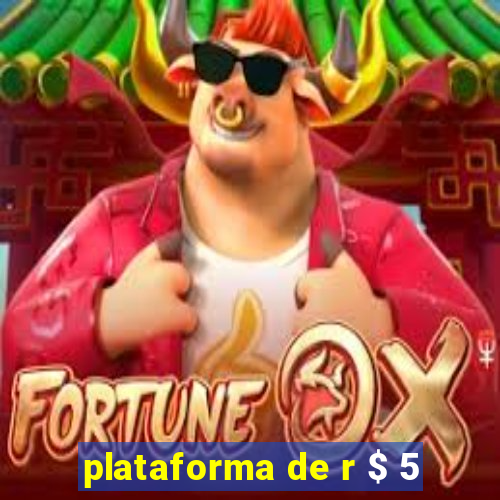 plataforma de r $ 5